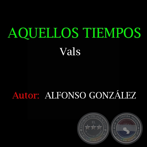 AQUELLOS TIEMPOS - Vals de ALFONSO GONZLEZ